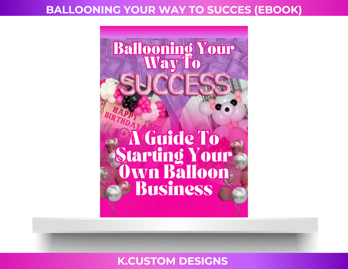 Ballooning Your Way To Success: Ebook